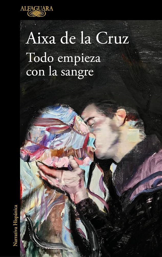 Todo empieza con la sangre, de Aixa de la Cruz